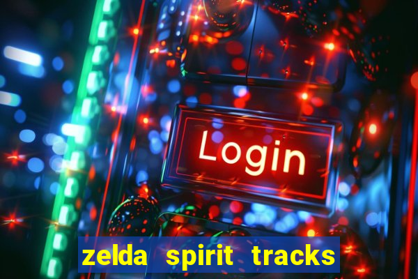 zelda spirit tracks rom pt br